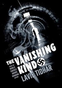 Lavie Tidhar — The Vanishing Kind