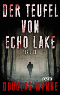 Wynne Douglas — Der Teufel von Echo Lake: Thriller