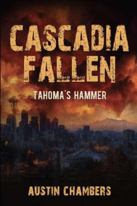 Austin Chambers — Cascadia Fallen: Tahoma's Hammer