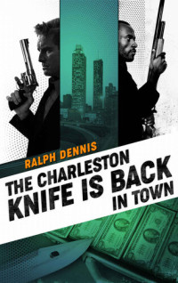 Ralph Dennis — The Charleston Knife is Back in Town