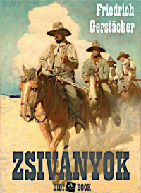 Friedrich Gerstäcker — Zsiványok