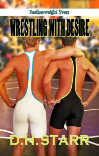 Starr, D H — Wrestling With Desire