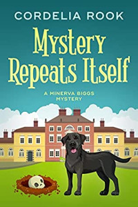 Cordelia Rook — Mystery Repeats Itself (Minerva Biggs Mystery 1)