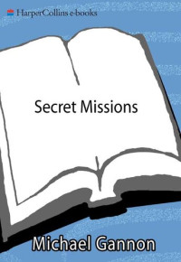 Michael Gannon — Secret Missions