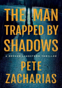 Pete Zacharias — The Man Trapped by Shadows