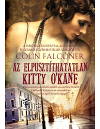 Colin Falconer — Az elpusztíthatatlan Kitty O'Kane