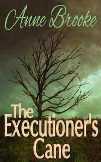 Brooke Anne — The Executioner's Cane