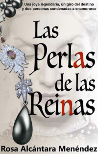 Rosa Alcántara Menéndez — Las Perlas de las Reinas
