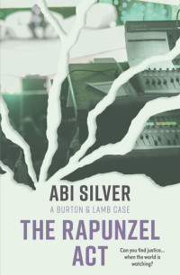 Abi Silver — The Rapunzel Act