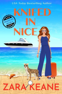 Zara Keane — Knifed In Nice (Travel P.I. Book 1) 