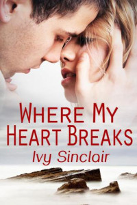 Sinclair Ivy — Where My Heart Breaks