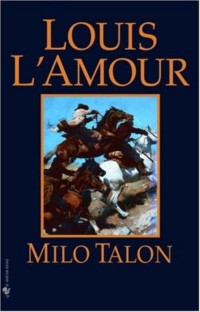Louis L'Amour — Talon and Chantry 05 Milo Talon