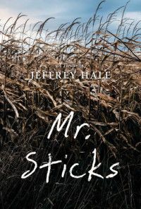 Jeffrey Hale — Mr. Sticks