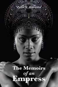 Zylia N. Knowlin — The Memoirs of an Empress
