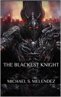 Melendez, Michael S — The Blackest Knight