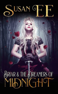 Susan Ee — Briar & the Dreamers of Midnight