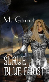 M. Garnet — Slave of the Blue Ghost