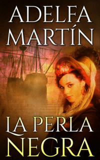 Adelfa Martin — La Perla Negra