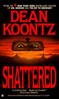 Koontz Dean — Shattered