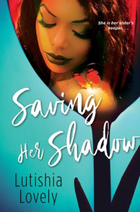 Lutishia Lovely — Saving Her Shadow