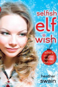 Swain Heather — Selfish Elf Wish