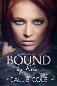 Callie Cole — Bound by Fate