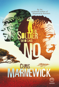 Marnewick Chris — The Soldier who Said No