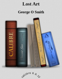 George O. Smith — Lost Art (ss)