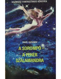 Pavel Vezsinov — A sorompó - A fehér szalamandra