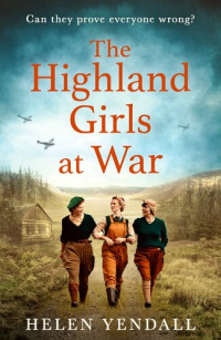 Helen Yendall — The Highland Girls at War