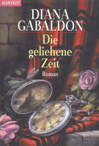 Gabaldon Diana — Die Geliehene Zeit