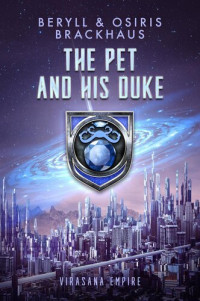 Beryll Brackhaus, Osiris Brackhaus — The Pet and His Duke