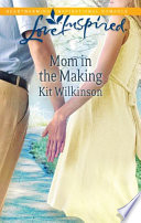 Kit Wilkinson — Mom in the Making