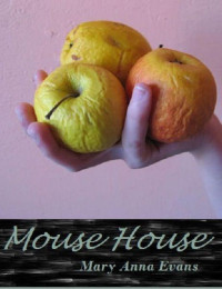 Evans, Mary Anna — Mouse House