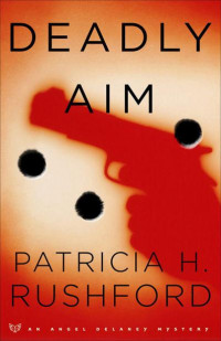 Rushford, Patricia H — Deadly Aim