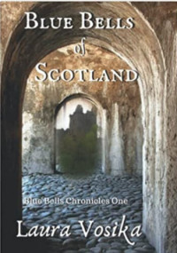 Laura Vosika — Blue Bells of Scotland: Blue Bells Trilogy One