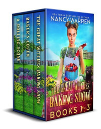 Nancy Warren — Great Witches Baking Show Cozy Mysteries Boxed Set: Books 1-3 (The Great Witches Baking Show)