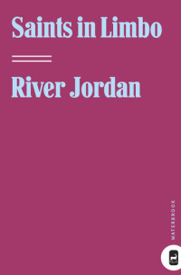 River Jordan — Saints in Limbo