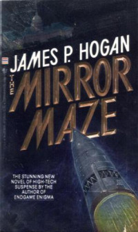 Hogan, James P — The Mirror Maze