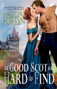Angeline Fortin — A Good Scot is Hard to Find (Something About a Highlander #2)