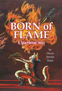 Senn, Oscar Steven — Born of Flame