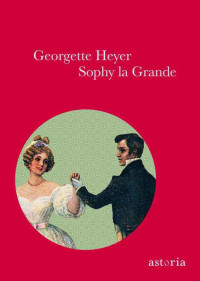 Heyer Georgette — Sophy la grande