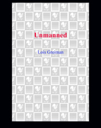 Greiman Lois — Unmanned