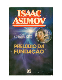 Asimov Isaac — PRELUDIO DA FUNDACAO