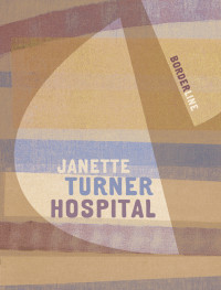 Hospital, Janette Turner — Borderline