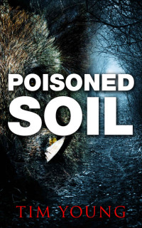 Young Tim — Poisoned Soil: A Supernatural Thriller