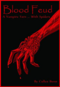 Bunn Cullen — Blood Feud- A Vampire Yarn, With Spiders