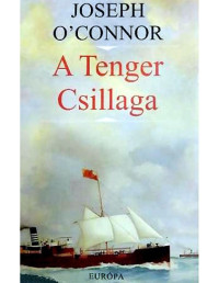 Joseph O' Connor — A Tenger Csillaga