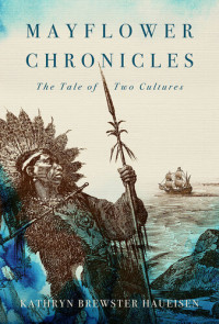 Kathryn Brewster Haueisen — Mayflower Chronicles: The Tale of Two Cultures