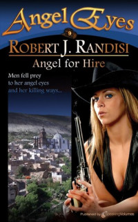 Robert J. Randisi — Angel Eyes 09 Angel for Hire